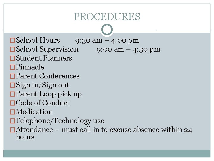 PROCEDURES �School Hours 9: 30 am – 4: 00 pm �School Supervision 9: 00