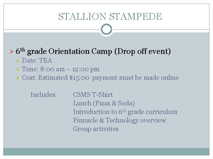 STALLION STAMPEDE Ø 6 th grade Orientation Camp (Drop off event) Ø Ø Ø