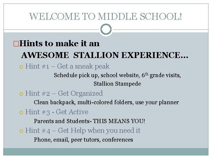 WELCOME TO MIDDLE SCHOOL! �Hints to make it an AWESOME STALLION EXPERIENCE… Hint #1
