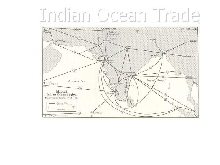 Indian Ocean Trade • Arab merchants were ordained by the Prophet. “I commend the