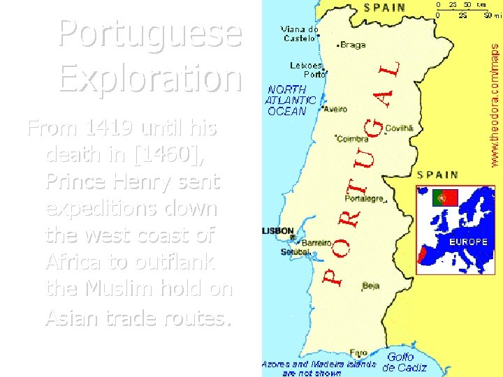 Portuguese Exploration From 1419 until his death in [1460], Prince Henry sent expeditions down