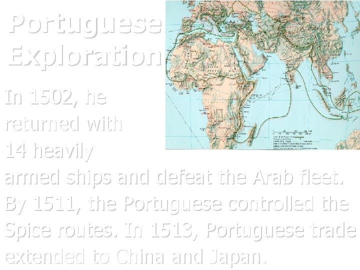 Portuguese Exploration In 1502, he returned with 14 heavily armed ships and defeat the