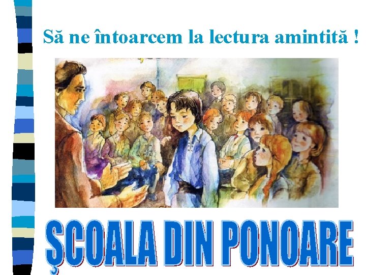  Să ne întoarcem la lectura amintită ! 