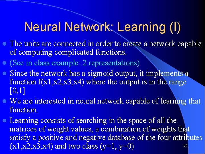 Neural Network: Learning (I) l l l The units are connected in order to