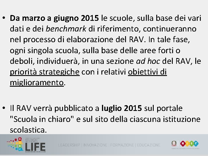  • Da marzo a giugno 2015 le scuole, sulla base dei vari dati