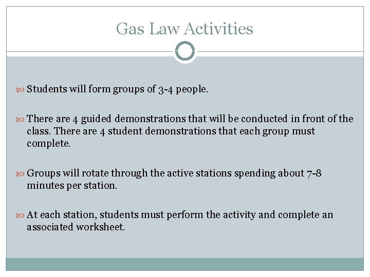 Gas Law Activities Students will form groups of 3 -4 people. There are 4