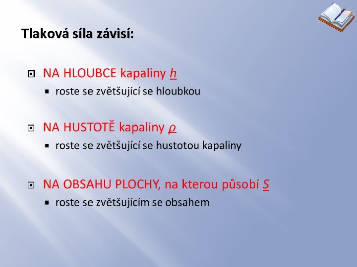 Tlaková síla závisí: � 