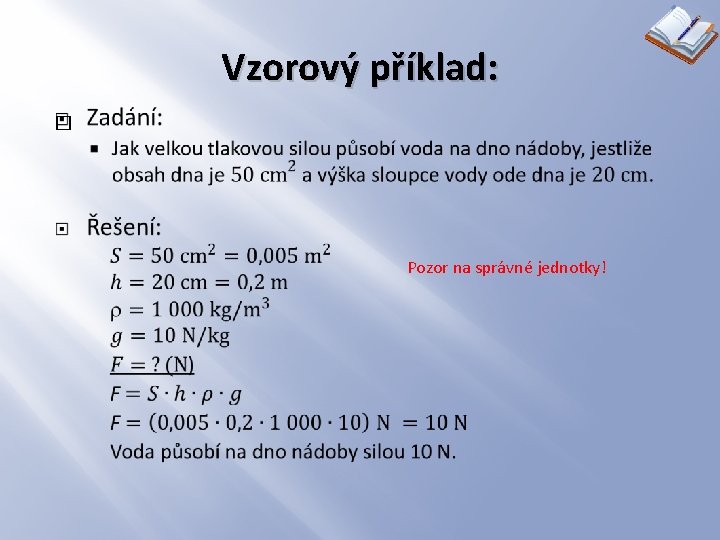 Vzorový příklad: � Pozor na správné jednotky! 