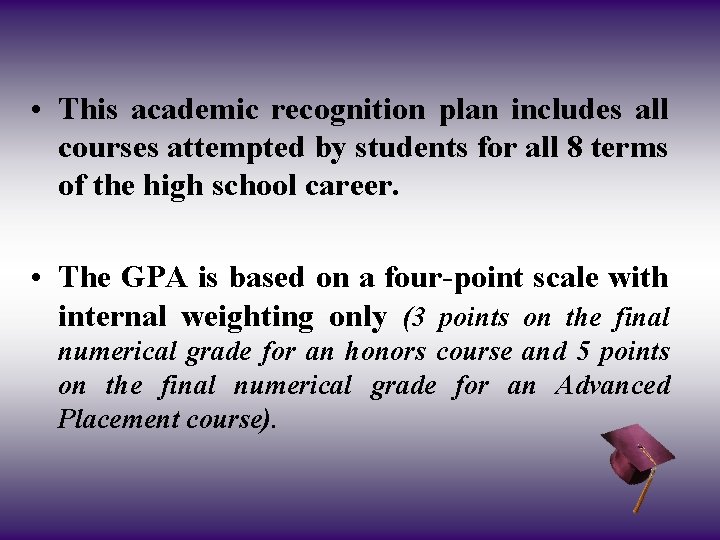  • This academic recognition plan includes all courses attempted by students for all