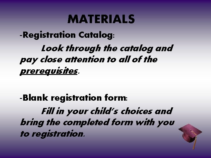MATERIALS -Registration Catalog: Look through the catalog and pay close attention to all of