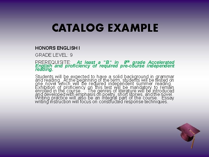 CATALOG EXAMPLE HONORS ENGLISH I GRADE LEVEL: 9 PREREQUISITE: At least a “B” in
