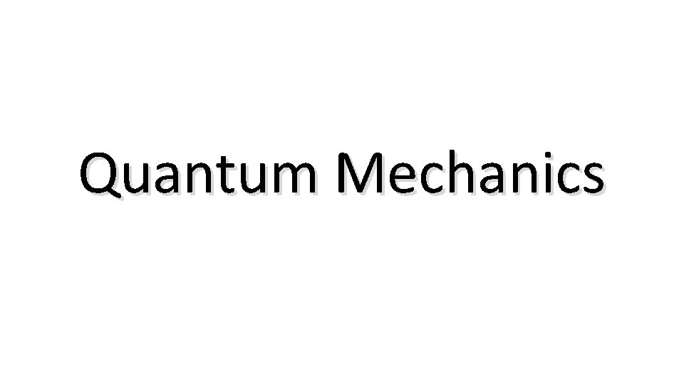 Quantum Mechanics 