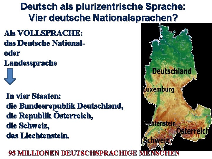 Deutsch als plurizentrische Sprache: Vier deutsche Nationalsprachen? Als VOLLSPRACHE: das Deutsche Nationaloder Landessprache In