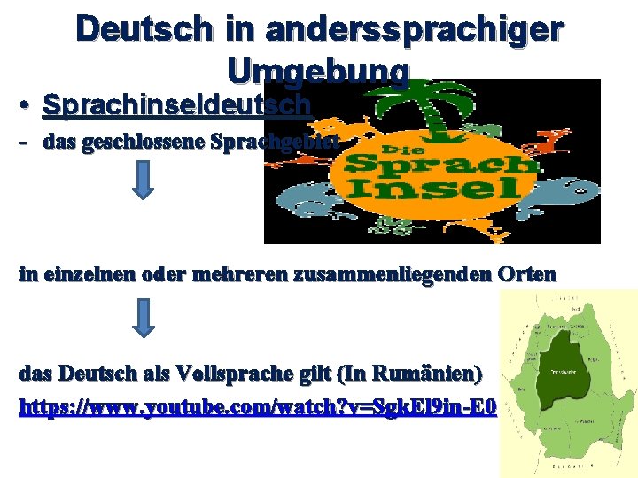 Deutsch in anderssprachiger Umgebung • Sprachinseldeutsch - das geschlossene Sprachgebiet in einzelnen oder mehreren