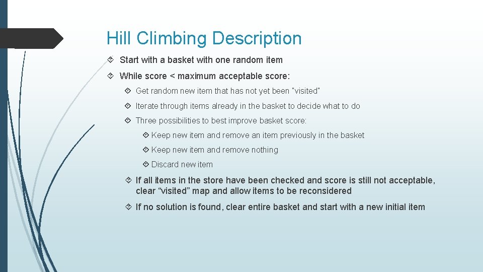 Hill Climbing Description Start with a basket with one random item While score <