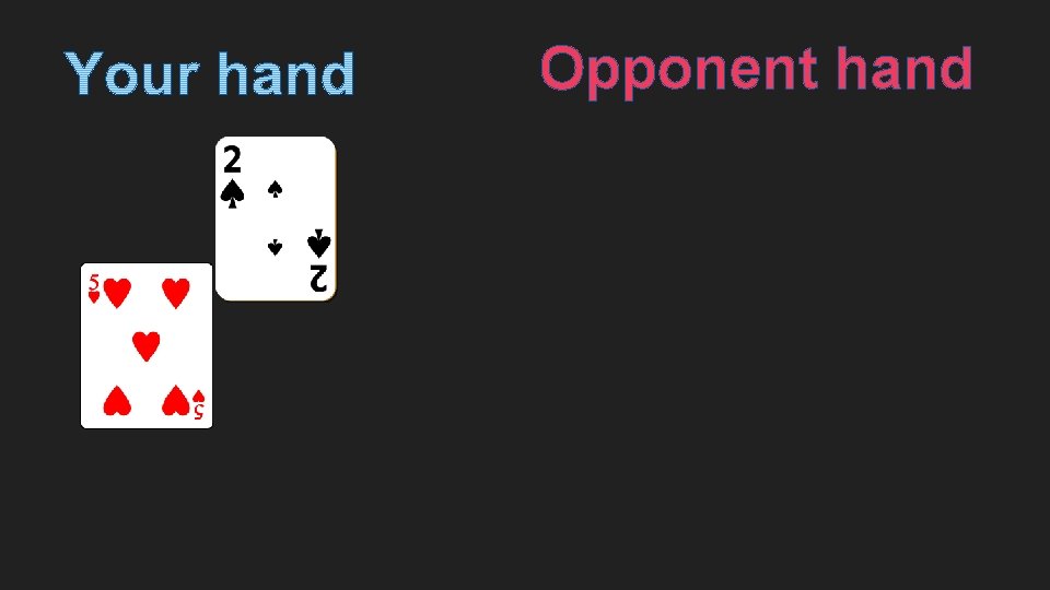 Opponent hand 