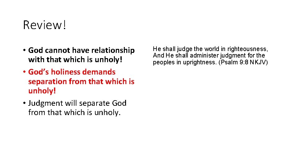 Review! • God cannot have relationship with that which is unholy! • God’s holiness