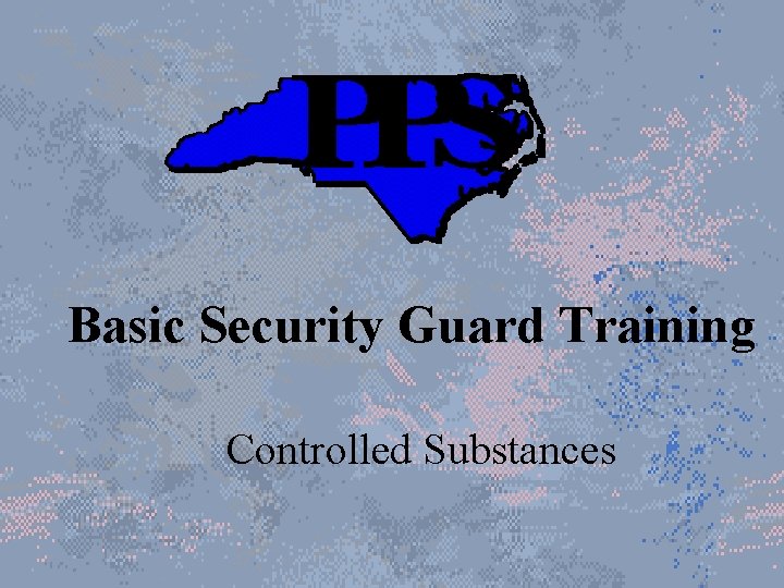 Basic Security Guard Training Controlled Substances 