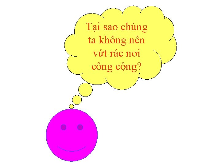 Tại sao chúng ta không nên vứt rác nơi công cộng? 