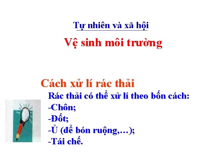 Tự nhiên và xã hội Vệ sinh môi trường Cách xử lí rác thải