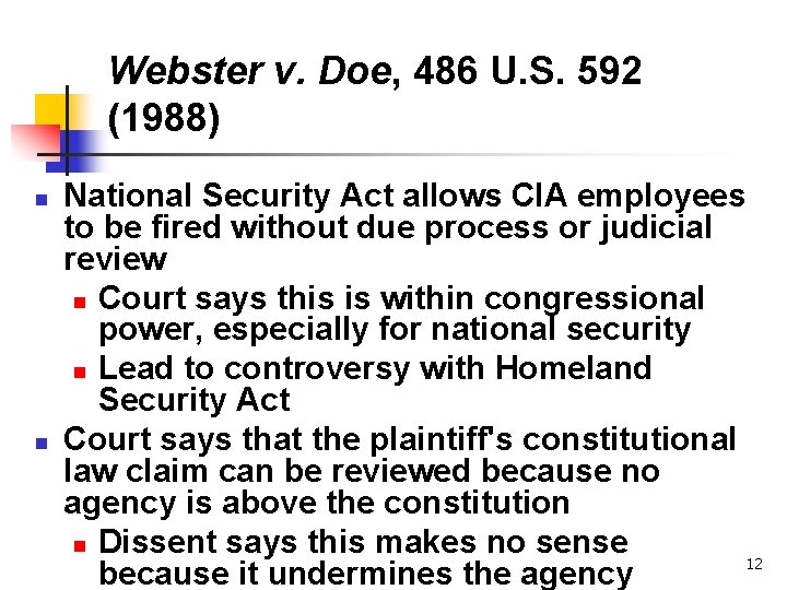 Webster v. Doe, 486 U. S. 592 (1988) n n National Security Act allows