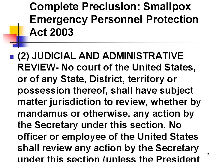 Complete Preclusion: Smallpox Emergency Personnel Protection Act 2003 n (2) JUDICIAL AND ADMINISTRATIVE REVIEW-