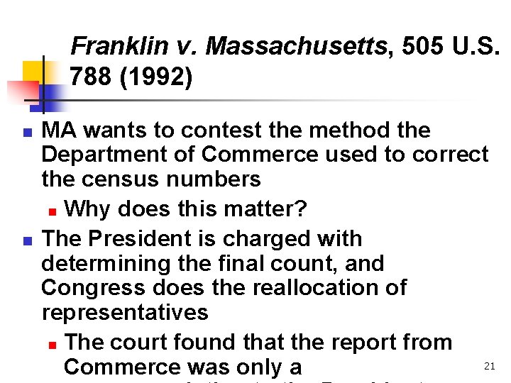 Franklin v. Massachusetts, 505 U. S. 788 (1992) n n MA wants to contest