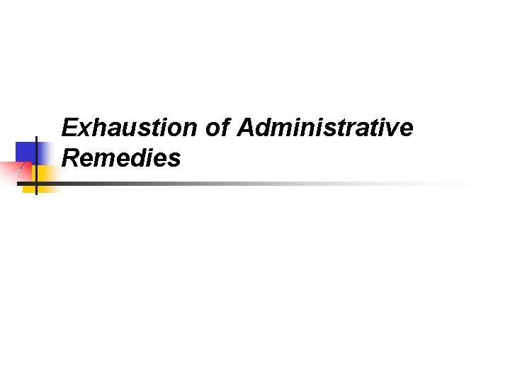 Exhaustion of Administrative Remedies 