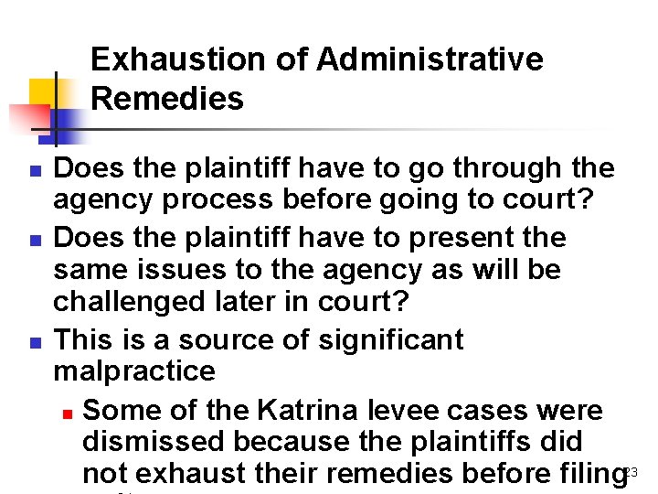 Exhaustion of Administrative Remedies n n n Does the plaintiff have to go through