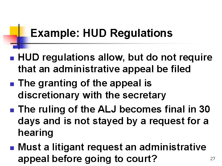 Example: HUD Regulations n n HUD regulations allow, but do not require that an