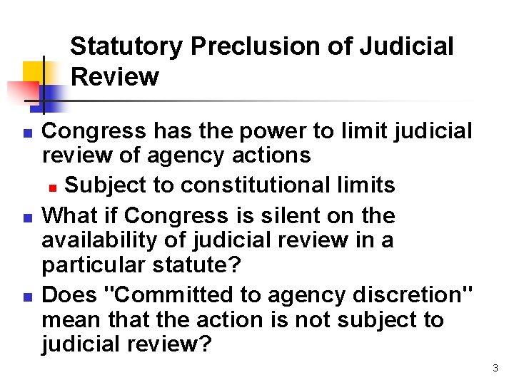 Statutory Preclusion of Judicial Review n n n Congress has the power to limit