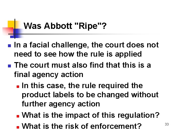 Was Abbott "Ripe"? n n In a facial challenge, the court does not need