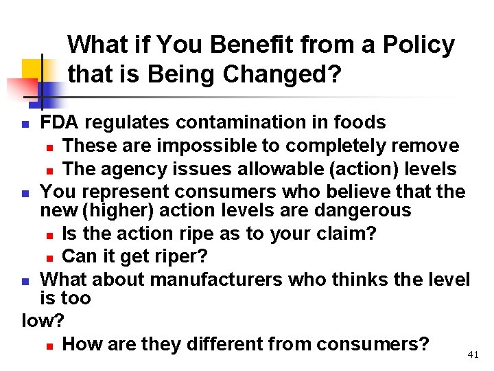 What if You Benefit from a Policy that is Being Changed? FDA regulates contamination