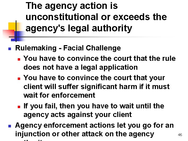 The agency action is unconstitutional or exceeds the agency's legal authority n n Rulemaking