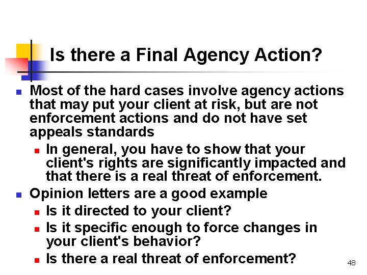 Is there a Final Agency Action? n n Most of the hard cases involve