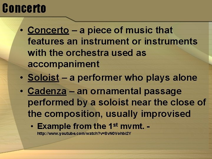 Concerto • Concerto – a piece of music that features an instrument or instruments