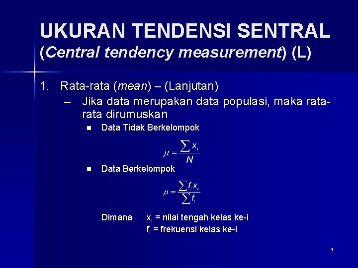 UKURAN TENDENSI SENTRAL (Central tendency measurement) (L) 1. Rata-rata (mean) – (Lanjutan) – Jika