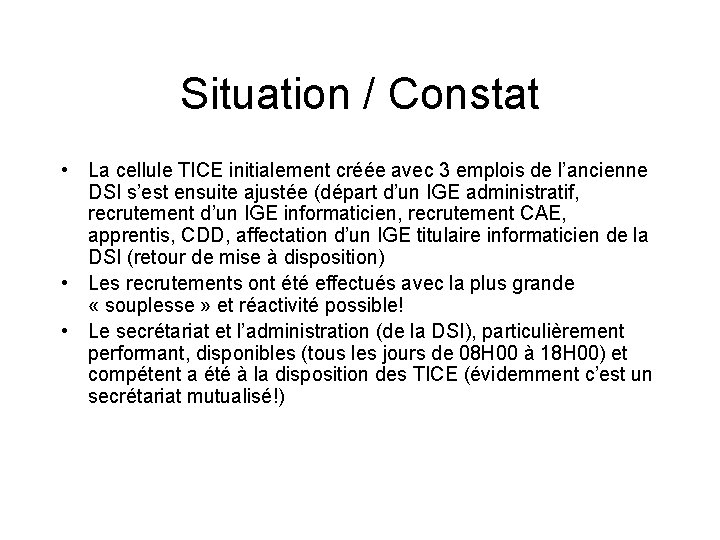 Situation / Constat • La cellule TICE initialement créée avec 3 emplois de l’ancienne