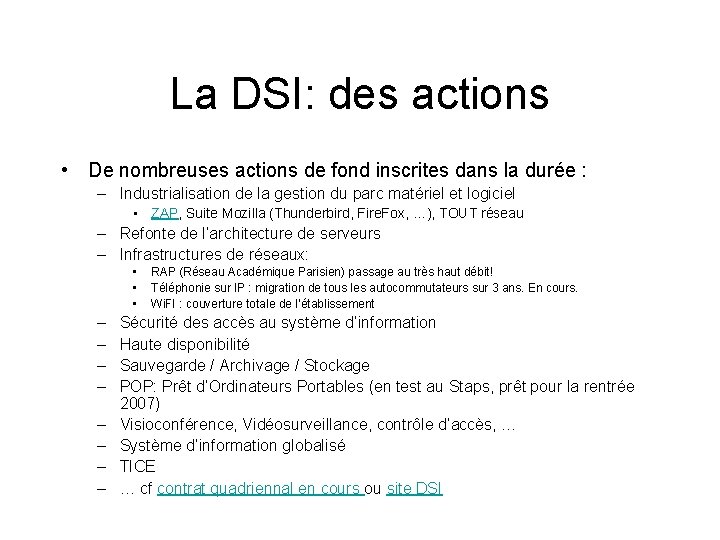 La DSI: des actions • De nombreuses actions de fond inscrites dans la durée