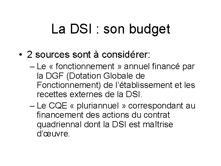La DSI : son budget • 2 sources sont à considérer: – Le «