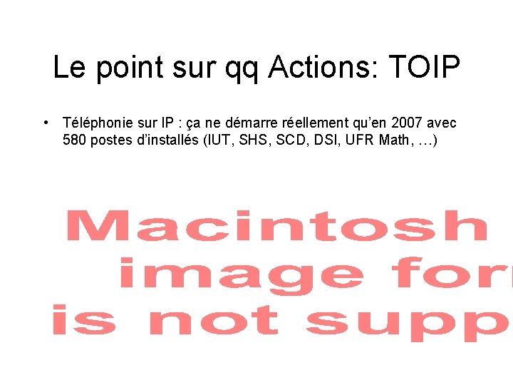 Le point sur qq Actions: TOIP • Téléphonie sur IP : ça ne démarre