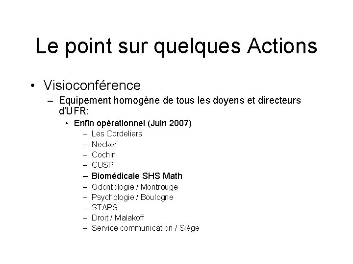 Le point sur quelques Actions • Visioconférence – Equipement homogène de tous les doyens