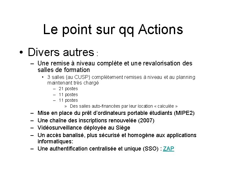 Le point sur qq Actions • Divers autres : – Une remise à niveau