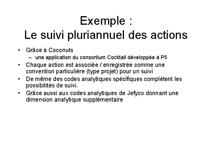 Exemple : Le suivi pluriannuel des actions • Grâce à Coconuts – une application