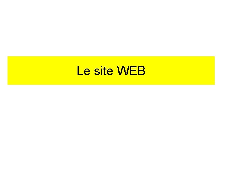 Le site WEB 