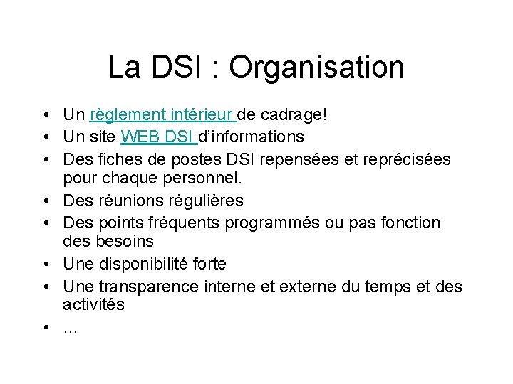 La DSI : Organisation • Un règlement intérieur de cadrage! • Un site WEB
