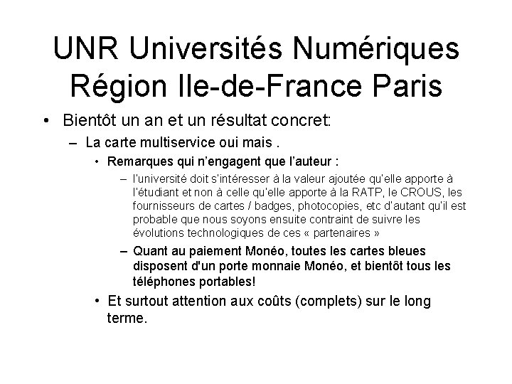 UNR Universités Numériques Région Ile-de-France Paris • Bientôt un an et un résultat concret: