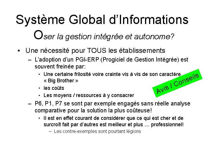 Système Global d’Informations Oser la gestion intégrée et autonome? • Une nécessité pour TOUS