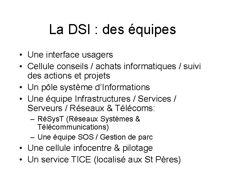 La DSI : des équipes • Une interface usagers • Cellule conseils / achats