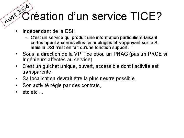 04 0 2 it d Au Création d’un service TICE? • Indépendant de la